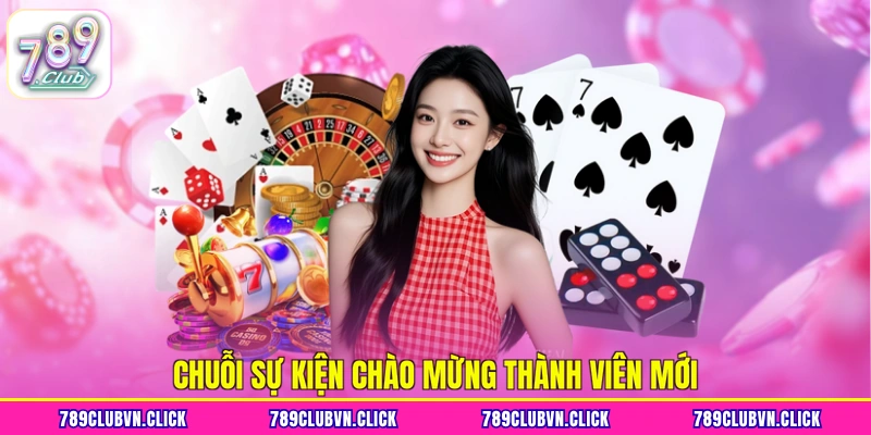 Chuỗi sự kiện chào mừng thành viên mới