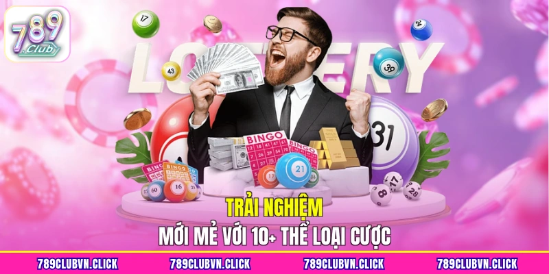 Trải nghiệm mới mẻ với 10+ thể loại cược